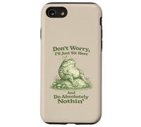 Ne t'inquiète Pas, Je Vais Juste m'asseoir Ici et ne Rien Faire avec Frog Coque pour iPhone SE (2020) / 7/8