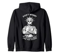 Ne t'inquiète Pas, Mes Tatouages ne t'aiment Pas Non Plus Statue Liberty Sweat à Capuche