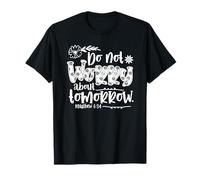 Ne t'inquiète Pas pour Demain Matthieu 6:34 T-Shirt