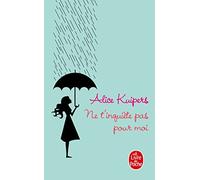 Alice Kuipers – Ne t'inquiète pas pour moi – Roman – Poche