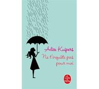 Alice Kuipers – Ne t'inquiète pas pour moi – Roman – Poche
