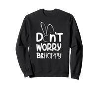 Ne t'inquiète Pas, sois houblonnée Sweatshirt