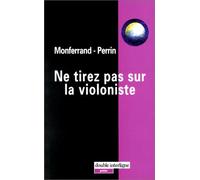 Ne tirez pas sur la violoniste