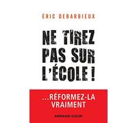 Ne tirez pas sur l'école ! ... Réformez-la vraiment: ... Réformez-la vraiment