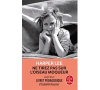 Ne tirez pas sur l'oiseau moqueur (Edition pédagogique) - Harper Lee - Lgf - Poche - Roman