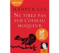 Ne tirez pas sur l'oiseau moqueur: Livre audio 1 CD MP3
