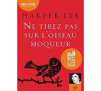 Ne tirez pas sur l'oiseau moqueur: Livre audio 1 CD MP3