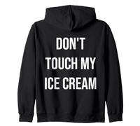 Ne touchez Pas à ma crème glacée Funny Food Foodie Sweat à Capuche