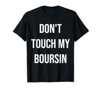 Ne touchez Pas à Mon Boursin Funny Food Foodie T-Shirt Graphique avec Valeur