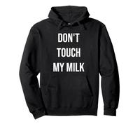 Ne touchez Pas à Mon Lait Funny Food Foodie Sweat à Capuche