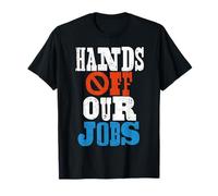 Ne touchez Pas à Notre Emploi : Les Travailleurs protestent et résistent T-Shirt