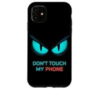 Ne touchez Pas Mon téléphone Coque pour iPhone 11