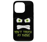 Ne touchez Pas Mon téléphone Coque pour iPhone 13 Pro