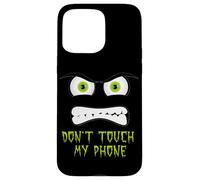 Ne touchez Pas Mon téléphone Coque pour iPhone 15 Pro Max