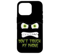 Ne touchez Pas Mon téléphone Coque pour iPhone 16 Pro