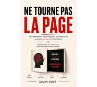 NE TOURNE PAS LA PAGE: 100 expériences psychologiques pour découvrir comment ton cerveau fonctionne