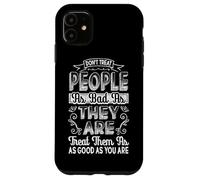 Ne traitez Pas Les Gens Mal Car Ils sont gentils en détresse Coque pour iPhone 11