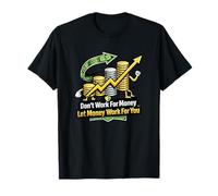 Ne travaillez Pas pour l'argent Laissez l'argent Travailler pour Vous Dividendes T-Shirt