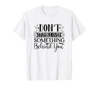 Ne trébuchez Pas sur Quelque Chose derrière Votre détermination T-Shirt