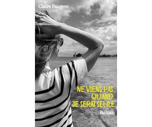 Ne viens pas quand je serai seule