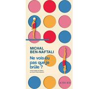 Michal Ben-Naftali – Ne vois-tu pas que je brûle ? – Essai – Broché