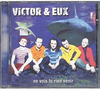 Victor & Eux - Ne Vois Tu Rien Venir