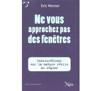 Ne vous approchez pas des fenêtres – Indiscrétions sur la véritable nature du régime – Xenia