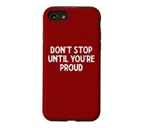 Ne Vous arrêtez Pas Tant Que Vous n'êtes Pas Fier Coque pour iPhone SE (2020) / 7/8