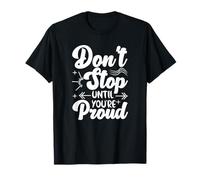 Ne Vous arrêtez Pas Tant Que Vous T-Shirt