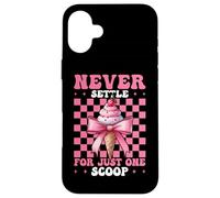 Ne Vous contentez jamais d'une Seule cuillère, Cornet de crème glacée, Fille et Coquette Coque pour iPhone 16 Plus