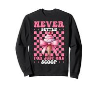 Ne Vous contentez jamais d'une Seule cuillère, Cornet de crème glacée, Fille et Coquette Sweatshirt