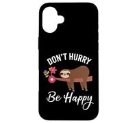 Ne Vous dépêchez Pas, Bonne Motivation pour Un Paresseux Mignon Coque pour iPhone 16 Plus