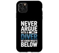 Ne Vous disputez jamais avec Un Plongeur, Nous savons ce Qui est ci-Dessous Coque pour iPhone 11 Pro Max