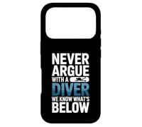 Ne Vous disputez jamais avec Un Plongeur, Nous savons ce Qui est ci-Dessous Coque pour iPhone 17 Pro
