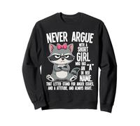 Ne Vous disputez jamais avec Une Petite Fille Qui a Un « a » en Son nom Sweatshirt