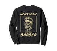 Ne Vous disputez jamais avec Votre barbier Crâne Gothique Classique Vintage Sweatshirt