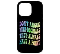 Ne Vous disputez Pas avec Les décimales, Ils Ont Toujours Un Point mathématique Coque pour iPhone 14 Pro Max