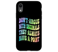 Ne Vous disputez Pas avec Les décimales, Ils Ont Toujours Un Point mathématique Coque pour iPhone XR