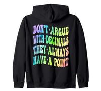 Ne Vous disputez Pas avec Les décimales, Ils Ont Toujours Un Point mathématique Sweat à Capuche