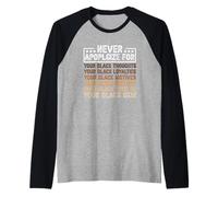 Ne Vous excusez jamais pour Vos Motifs de fidélité Black Thoughts Manche Raglan