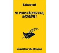 Ne vous fâchez pas, Imogène ! (Collection Le meilleur du Masque) Charles Exbrayat (Auteur)