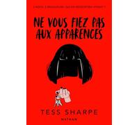 Ne vous fiez pas aux apparences Tess Sharpe (Auteur), Julie Lopez (Traduction)