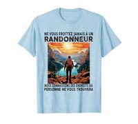 ne Vous Frottez jamais à Un Randonneur Nous connaissons T-Shirt