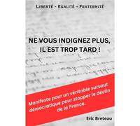 Ne Vous Indignez Plus Il Est Trop Tard