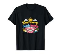 Ne Vous inquiétez Pas à la Plage, Heureuse fête de Vacances permanentes T-Shirt