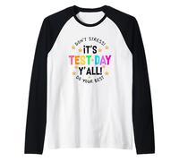 Ne vous inquiétez pas, c'est le jour du test, vous faites de votre mieux Manche Raglan