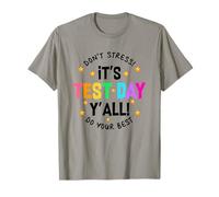 Ne vous inquiétez pas, c'est le jour du test, vous faites de votre mieux T-Shirt