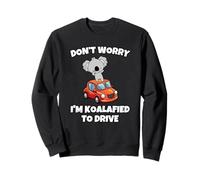Ne Vous Inquiétez Pas, Je Conduis comme Un Koalafi Sweatshirt