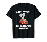 Ne Vous Inquiétez Pas, Je Conduis comme Un Koalafi T-Shirt