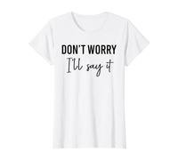Ne Vous inquiétez Pas, Je dirai qu'il Correspond T-Shirt Graphique avec Valeur, Femme, Blanc, L